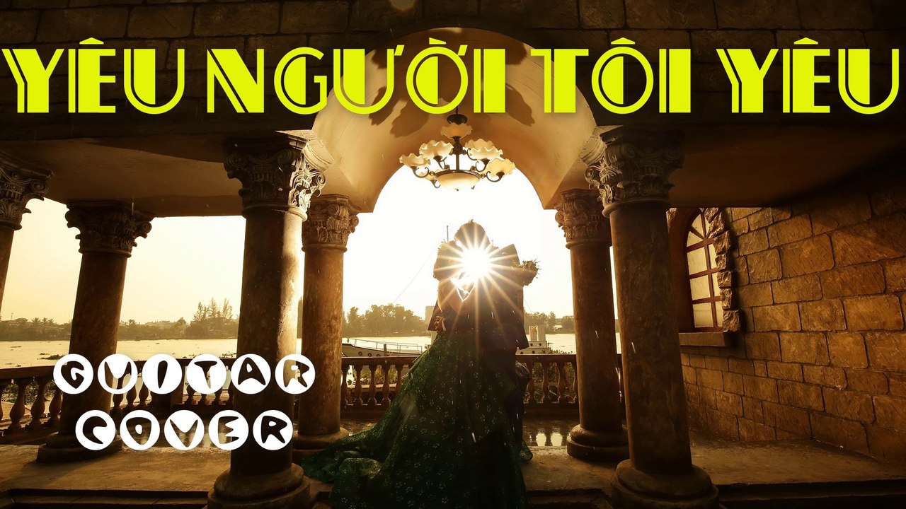 Yêu Người Tôi Yêu - Guitar Cover | 3N Music