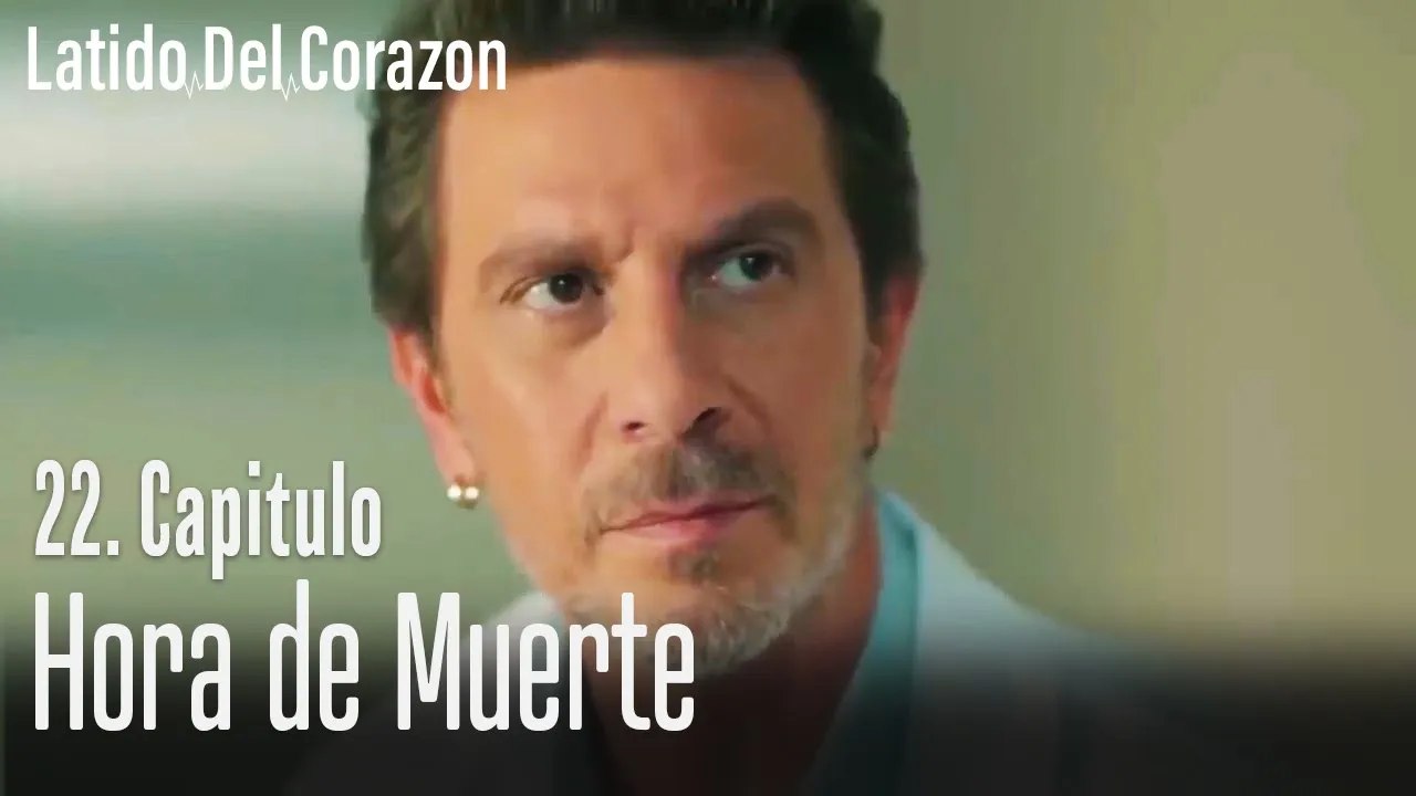 Hora de muerte - Latido Del Corazon Capitulo 22