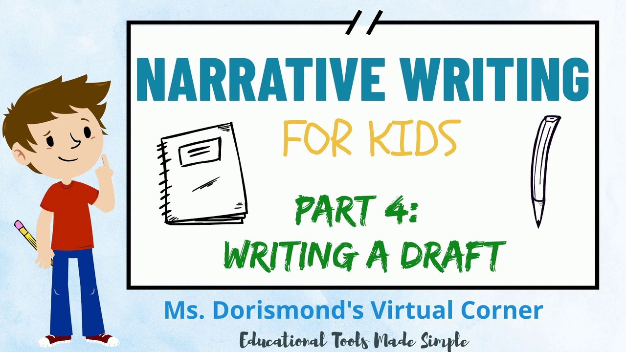 Writing A Draft for Your Narrative | Narrative Writing for Kids | Part 4