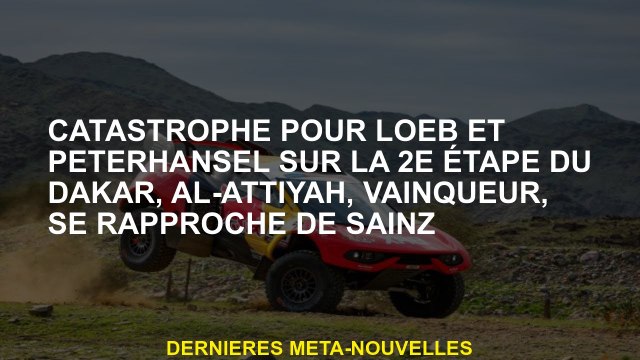 Catastrophe pour Loeb et Peterhansel sur la 2e étape du Dakar, Al-Atitiyah, gagnant, approche Sainz