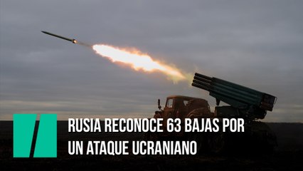 Rusia reconoce 63 bajas por un ataque ucraniano