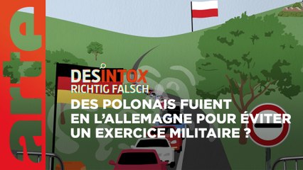 | 02/01/2023 | Désintox | ARTE Des Polonais qui fuient vers l’Allemagne pour éviter un exercice militaire ?