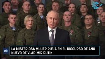 La misteriosa mujer rubia en el discurso de Año Nuevo de Vladímir Putin