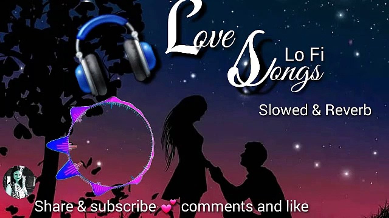 Lofi Romantic Love Songs Bollywood Chillhopp Music 