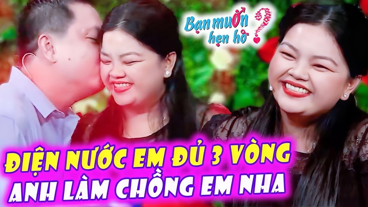 Muốn Thoát Ế Gấp Cô Gái Mũm Mĩm Sà Vào Lòng Bạn Trai Tìm Vợ 3 Vòng ĐIỆN NƯỚC ĐẦY ĐỦ Bạn Muốn Hẹn Hò
