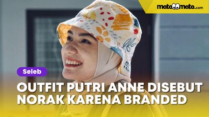 Disebut Norak Karena Sering Pakai Barang Branded, Outfit Putri Anne Dibandingkan dengan Geng Cendol