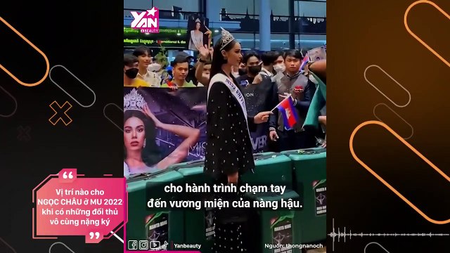 Vị trí nào cho Ngọc Châu tại Miss Universe 2022: Khi các đối thủ láng giềng quá mạnh