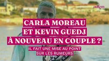 Carla Moreau et Kevin Guedj à nouveau en couple ? Il fait une mise au point sur les rumeurs