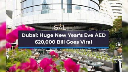 Dubai: Huge New Year's Eve AED 620,000 Bill Goes Viral