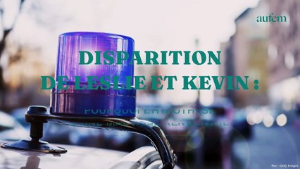 Download Video: Disparition de Leslie et Kevin : pourquoi l'hypothèse d'une mauvaise rencontre est privilégiée