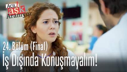 İş dışında konuşmayalım! - Acil Aşk Aranıyor 24. Bölüm
