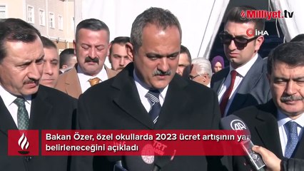 Bakan Özer: Özel okul ücretlerinde yeni oranı yarın belirleyeceğiz