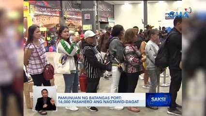 Pamunuan ng Batangas Port: 16,000 pasahero ang nagtawid-dagat | Saksi
