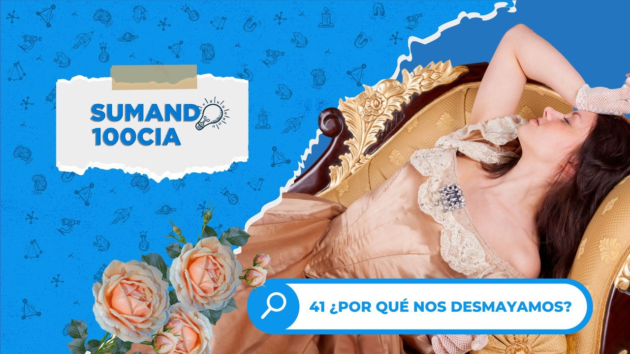 41 ¿POR QUÉ NOS DESMAYAMOS?