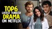Top 6 Latest Turkish Dramas on Netflix To Watch Right Now