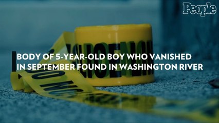 Body of 5-Year-Old Boy Who Vanished in September Found in Washington River