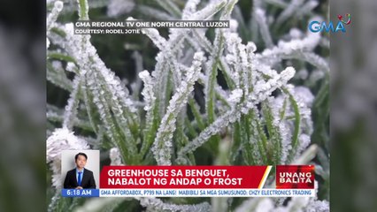 Greenhouse sa Benguet, nabalot ng andap o frost | UB