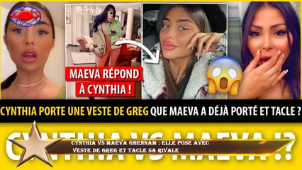 Cynthia VS Maeva Ghennam : elle pose avec  veste de Greg et tacle sa rivale