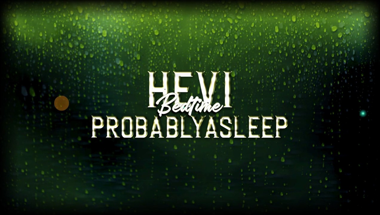 Hevi & Probablyasleep - Bedtime