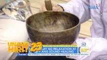 Goodbye negative energy ngayong 2023 sa sound healing activity | Unang Hirit