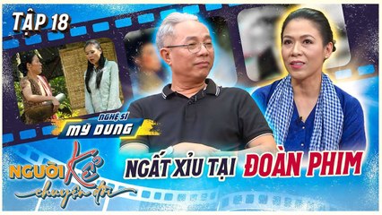 Người Kể Chuyện Đời 18  Nghệ sĩ Mỹ Dung ngất xỉu tại đoàn phim phải đi cấp cứu hôn nhân viên mãn