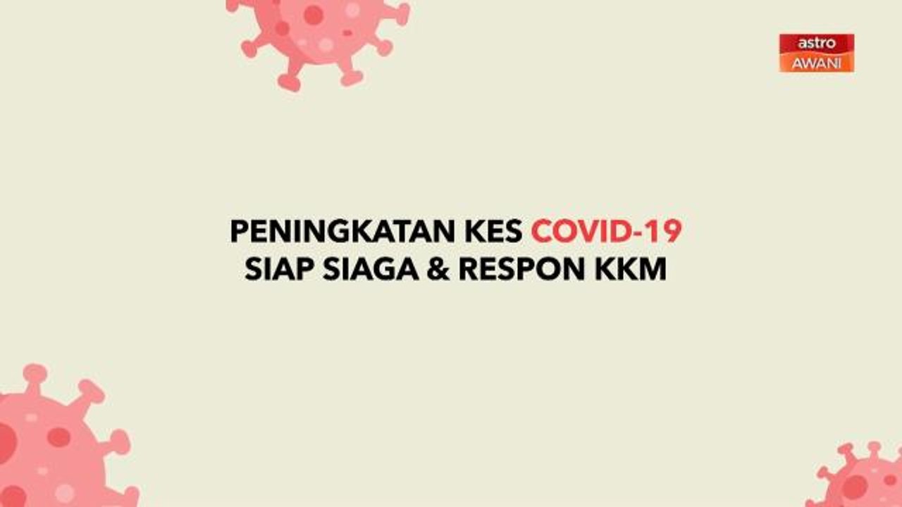 [INFOGRAFIK] Peningkatan Kes COVID-19 Siap Siaga & Respon KKM