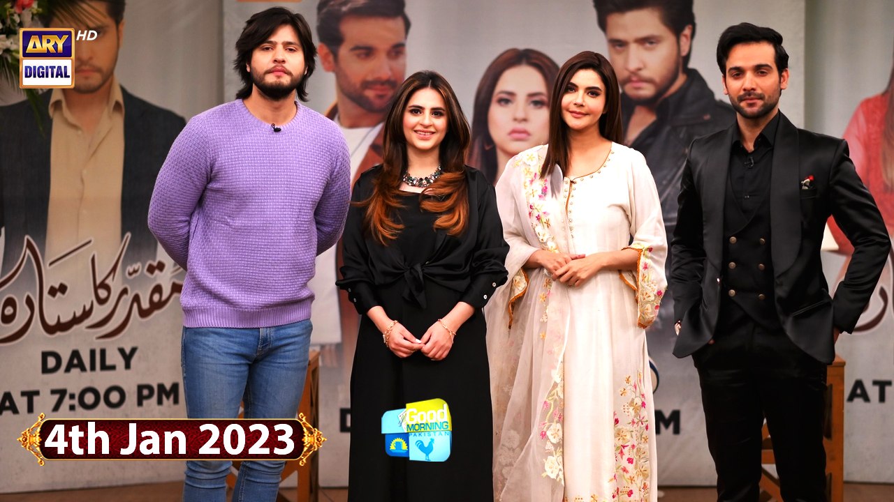 Good Morning Pakistan Drama Serial Muqaddar Ka Sitara Cast 4th January 2023 ARY Digital