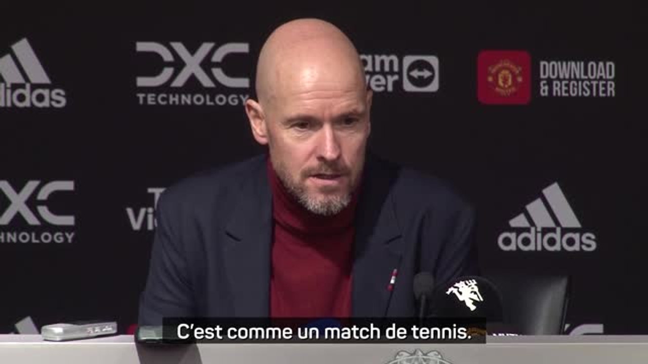 19e j. - Ten Hag : "C'est comme un match de tennis"