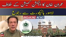 Imran Khan approaches LHC against ECP