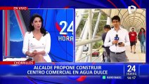 Chorrillos: Ciudadanos opinan sobre construir un centro comercial en Agua Dulce