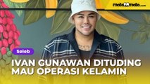 Ivan Gunawan Dituding Mau Operasi Kelamin, Jawaban Ivan Mengagetkan..