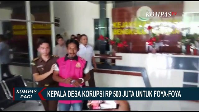 Korupsi Dana Desa Rp 500 Juta, Kepala Desa di Bengkulu Pakai Uang untuk Main Perempuan!