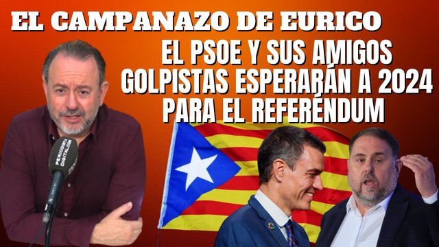 Eurico Campano: “El PSOE y sus amigos golpistas esperarán a 2024 para el referéndum”
