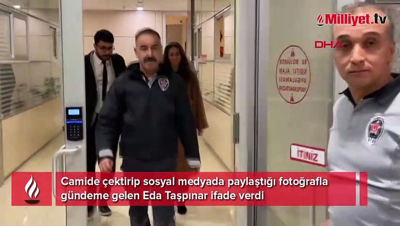 Cami pozuna soruşturma! Eda Taşpınar ifade verdi
