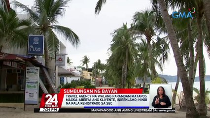 Travel agency na walang paramdam matapos magka-aberya ang kliyente, inireklamo; hindi na pala rehistrado sa SEC | 24 Oras