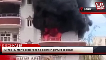 Şırnak’ta, itfaiye aracı yangına giderken çamura saplandı