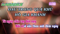 KARAOKE - ĐAU TRONG QUÁ KHỨ - HỒ GIA KHÁNH