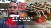 Uniknya Lumpia Sapi Berukuran Jumbo dari Palembang