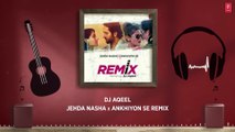 Audio: Jehda Nasha X Ankhiyon Se Remix By DJ Aqeel | Ayushmann, Nora, Govinda | Dancing Mix 2023