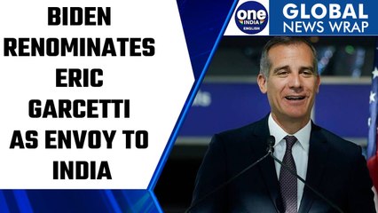 Descargar video: US President Joe Biden renominates Eric Garcetti as US ambassador to India | Oneindia News*News