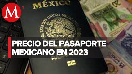 Conoce los COSTOS del pasaporte mexicano en 2023