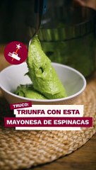 Truco - Cómo hacer mayonesa de espinacas
