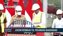 Presiden Jokowi Resmikan Tol Pekanbaru-Bangkinang Riau! Pakai Anggaran Rp 4,8 Triliun