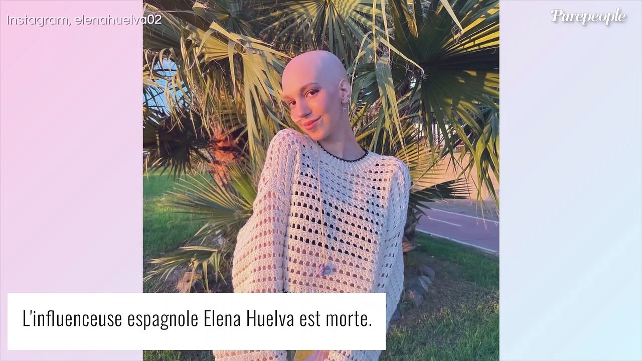 Mort de l'influenceuse espagnole Elena Huelva : décédée à seulement 20 ans des suites d'un cancer