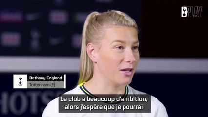 Tottenham (F) - England : “J’espère que je pourrai contribuer à la réussite du club”