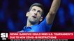 Novak Djokovic Could Miss U.S. Tournaments Due To New Vaccination Rules