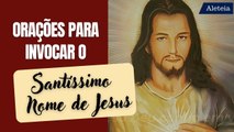 Orações para invocar o Santíssimo Nome de Jesus