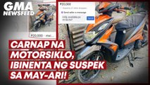 Carnap na motorsiklo, ibinenta ng suspek sa may-ari! | GMA News Feed