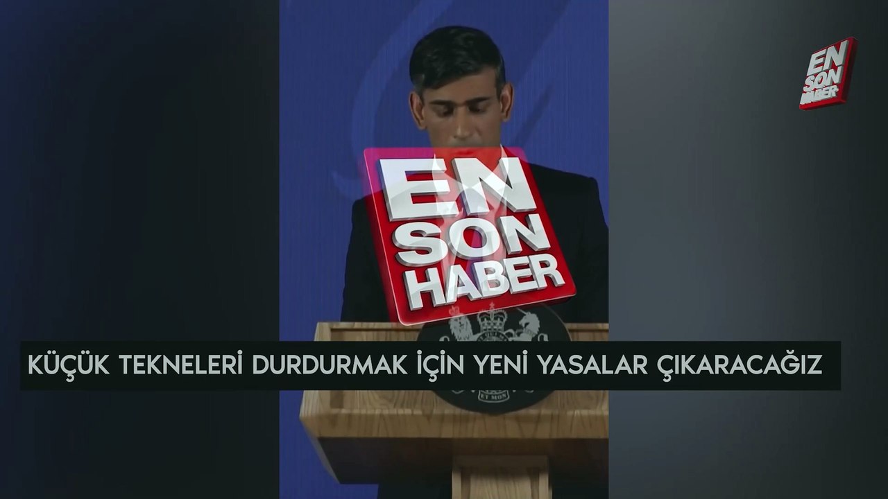 Rishi Sunak: Kaçak göçmenleri hızla sınır dışı edeceğiz