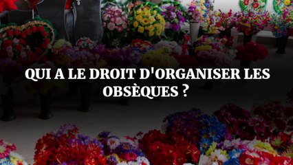 Obsèques : qui a le droit de les organiser ?